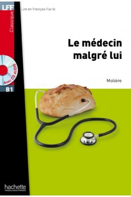 Le Médecin malgré lui + CD Audio MP3 niveau B1